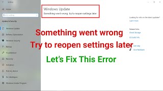 Something Went Wrong Try To Reopen Settings Later  Windows Update Error FIXED [upl. by Marlow]