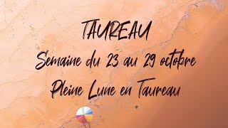 ♉ TAUREAU ♉  PLEINE LUNE en Taureau et tirage du 22 au 29 octobre [upl. by Lisha]