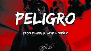 Peso Pluma amp Jasiel Nuñez  Peligro LETRAS 🎵 [upl. by Onitram643]