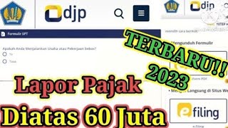 Lapor Pajak Diatas 60 Juta  Lapor SPT Diatas 60 Juta  Lapor Pajak Pribadi  Lapor Pajak Online [upl. by Hildick717]