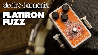 ElectroHarmonix Flatiron Fuzz Pedal [upl. by Nanah664]