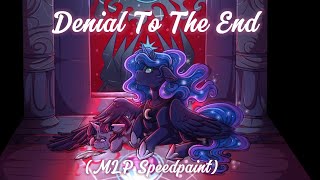 Denial To The End  MLP Speedpaint [upl. by Sinnoda]