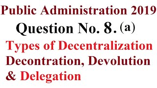 Types of Decentralization amp Deconcentration Devolution Delegation CSS Public Administration series [upl. by Kcajyllib]