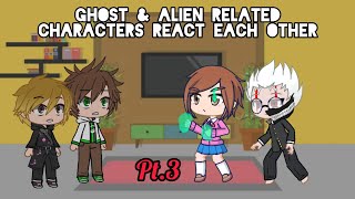 GHOST amp ALIEN RELATED CHARACTERS react Each Other Pt3 FINAL Dandadan [upl. by Yelroc355]