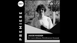 PREMIERE  Jakob Maeder  City Lights Original Mix Constant Changes [upl. by Areta]