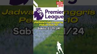 Jadwal Liga Inggris Pekan Ke10 Sabtu 22 November 2024 epl premierleague football [upl. by Giulia]