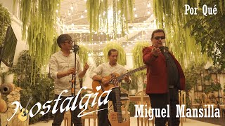 Nostalgia Ft Miguel Mansilla  Por Qué Video Oficial 2023 [upl. by Nylidam]