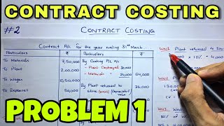 2 Contract Costing  Problem 1  BCOM  CMA  CA INTER  By Saheb Academy [upl. by Jeunesse]