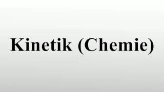 Kinetik Chemie [upl. by Anade]