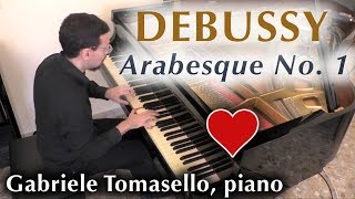 Debussy  Arabesque No 1 アラベスク 第1番 ドビュッシー  Gabriele Tomasello piano [upl. by Parks]