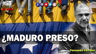 URGENTE Venezuela ¿MADURO PRESO Con Fernando Ferreira [upl. by Oilicec]