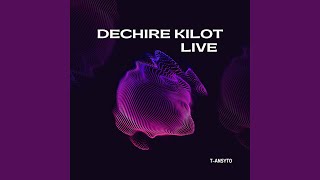 Dechire Kilot Live [upl. by Adnanref25]