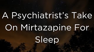 Why a Mirtazapine For Insomnia is my Second Favorite Med To Prescribe To Patients [upl. by Qulllon]