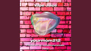 Vape Juice [upl. by Gnagflow]