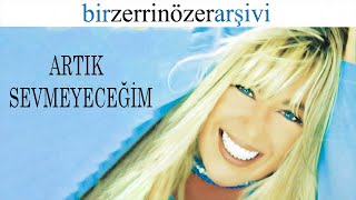 Zerrin Özer  Artık Sevmeyeceğim  Official Audio [upl. by Hcaz]