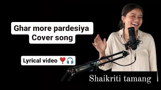 ghar more pardesiya cover song  shaikriti tamang  Shreya ghoshal  hindi song  vevo music vibes [upl. by Elumas]