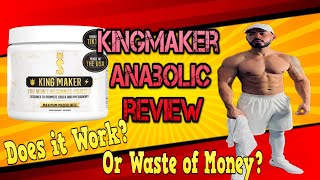 KING MAKER Anabolic Supplement Review 24 Day Cycle Does it Work [upl. by Dupuis]