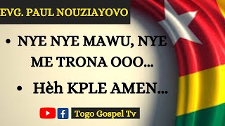 GOSPEL TOGOLAIS  EVG PAUL NOUZIAYOVO  Nye nye Mawu nye me trona ooo Hèh kplé amen [upl. by Beichner482]