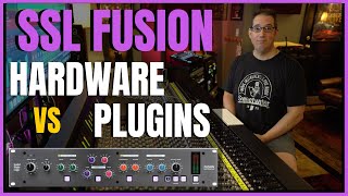 SSL Fusion  HARDWARE vs PLUGINS  Do They Sound The Same [upl. by Aremmat]