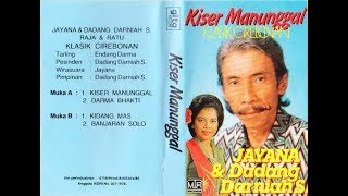 KLASIK CIREBONANJAYANA amp DADANG DARNIAH S quotKISER MANUNGGALquot FULL ALBUM [upl. by Adalai352]