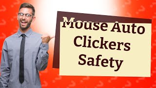 Is mouse auto clicker safe [upl. by Ellicott]