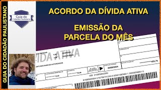 Parcelamento da dívida ativa Emissão do boleto do mês [upl. by Eudoxia]