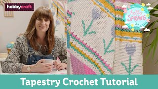 Tapestry Crochet Tutorial  Hello Spring CAL  Hobbycraft [upl. by Nazay]