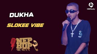 Dukha  Slokee Vibe  NepHop Ko Shreepech S2  DOPE 14  Girish  Manas  DonG [upl. by Case]