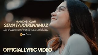 Semata Karenamu 2  Mario G Klau Official Video Lyrics [upl. by Egidius885]