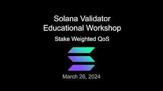 Solana Validator Education  Stake Weighted QoS [upl. by Shewmaker349]