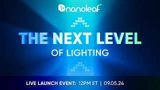 NANOLEAF LIVE 2024  LAUNCH EVENT [upl. by Aciram5]