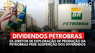 PETROBRAS EXDIRETOR ENTRA COM PEDIDO PARA SUSPENDER DIVIDENDOS [upl. by Drofnelg]