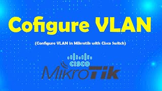 How to configure VLAN in Mikrotik and Cisco  Msolved Tech [upl. by Refanej]