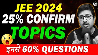 Priority SubTopics for JEE Main 2024  25 से 60 Questions😲 आये है  Eduniti  Mohit Sir [upl. by Saum]