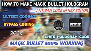 How To Make Anitban Magic Bullet Hologram In Hex Editor Latest Coding Hex Editor Tutorial Making 🤯 [upl. by Aseeram257]