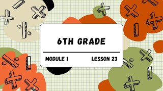 6th Grade Module 1 Lesson 23 Eureka Math Squared [upl. by Eiramoj]