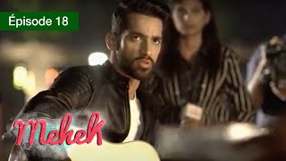 Mehek  EPS 18  Zindagi Ki Mehek  Version Française  Complet  HD [upl. by Aokek]