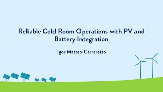 Reliable Cold Room Operations with PV and Battery Integration  Igor Matteo Carraretto [upl. by Namso]