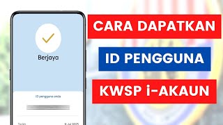 Cara Dapatkan Semula ID Pengguna Aplikasi KWSP iAkaun Atau User ID Bagi Yang Terlupa [upl. by Dacia]