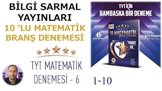 BİLGİ SARMAL TYT MATEMATİK YILDIZLAR YARIŞIYOR 10 LU BRANŞ DENEMESİ  6DENEME 110  bilgisarmal [upl. by Kella123]