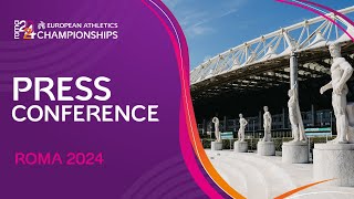 Roma 2024 European Athletics Championships  Official Press Conference LIVE [upl. by Anilrahc]