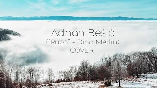 ADNAN BEŠIĆ  quotRUŽAquot  Dino Merlin  COVER [upl. by Anikehs]