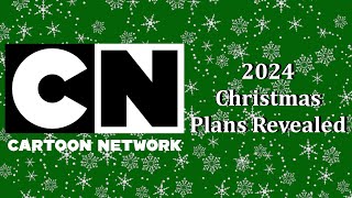 Cartoon Network Christmas Plans For 2024 Revealed [upl. by Aznerol106]