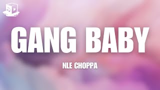 NLE Choppa  Gang Baby Lyrics [upl. by Carmelina]