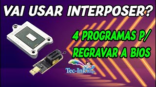 CPU Interposer  4 Programas De Gravar Bios Na CH341A P Usar O Seu  Corrigir Erro Em Chip De 16 MB [upl. by Dyche]