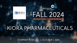 Kiora Pharmaceuticals Company Webcast  Lytham Partners Fall 2024 Investor Conference [upl. by Eelesor454]