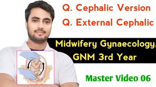 GNM 3rd Year Midwifery Gynaecology Cephalic Version or External Cephalic Version Master Video 06 [upl. by Ylle882]