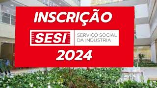 INSCRIÇÕES SESI 2024  COMO ESTUDAR NO SESI  Formas de ingressar [upl. by Agnew]