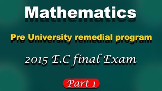 Remedial mathematics  2015 EC final exam solution [upl. by Odlonyer]