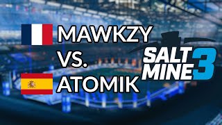 Mawkzy vs AtomiK  EU Salt Mine 3  Stage 2  Group Play [upl. by Delinda]